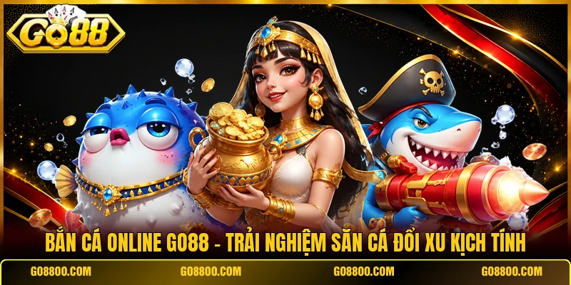 Bắn Cá Online Go88Bắn Cá Online Go88
