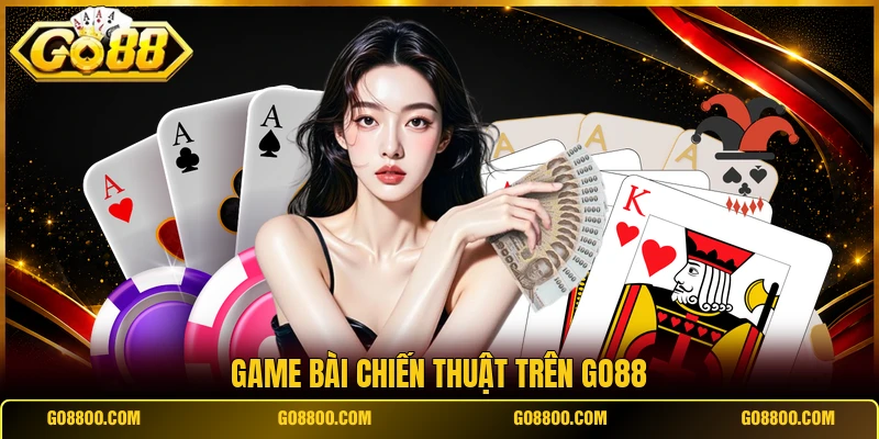 Game bài chiến thuật trên Go88
