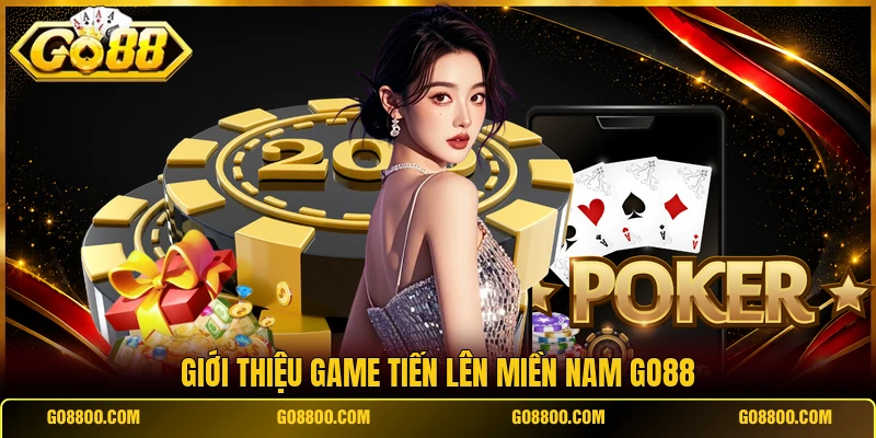 Giới thiệu game tiến lên miền nam Go88
