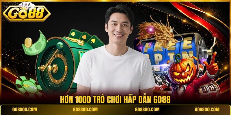 Hơn 1000 trò chơi hấp dẫn Go88Hơn 1000 trò chơi hấp dẫn Go88