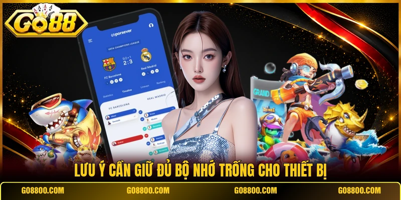 Lưu ý cần giữ đủ bộ nhớ trống cho thiết bị