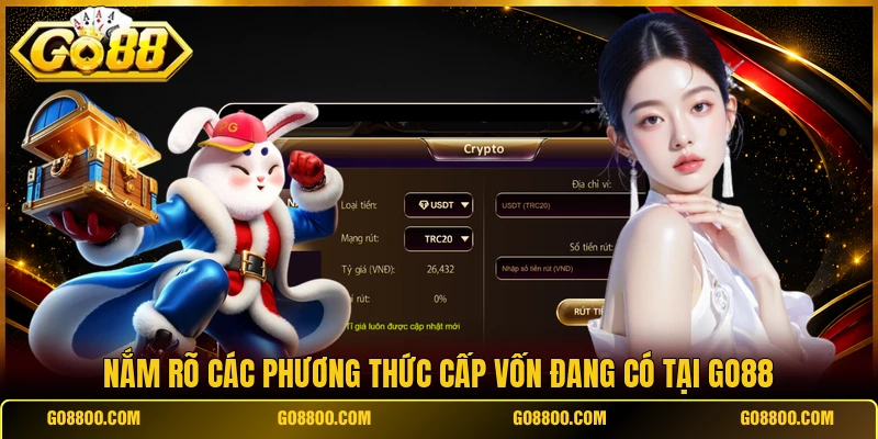 Nắm rõ các phương thức cấp vốn đang có tại Go88