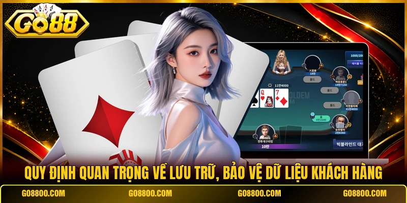 Quy định quan trọng về lưu trữ, bảo vệ dữ liệu khách hàng