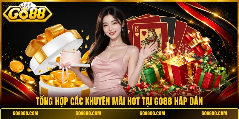 Tổng hợp các khuyến mãi hot tại Go88 hấp dẫn