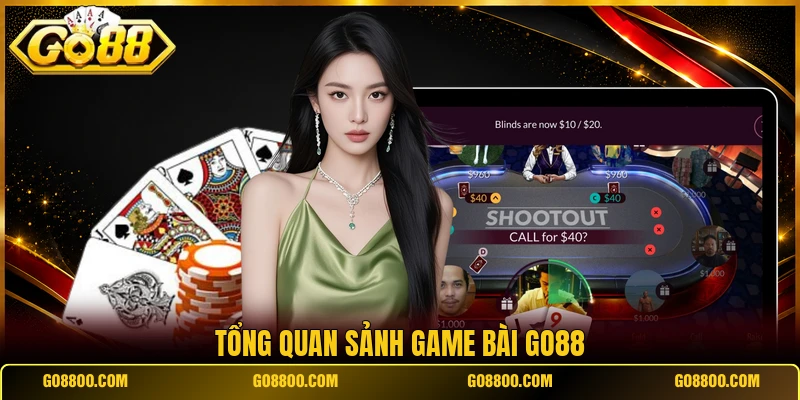 Tổng quan sảnh game bài Go88