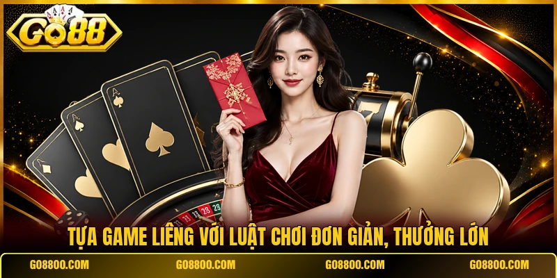 Tựa game Liêng với luật chơi đơn giản, thưởng lớn